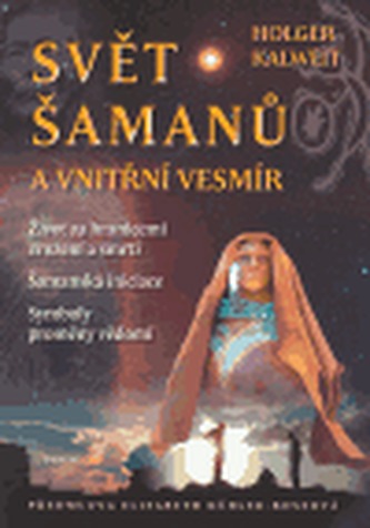 Svět šamanů a vnitřní vesmír