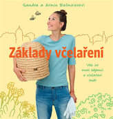 Základy včelaření - Vše, co musí zájemci o včelaření znát