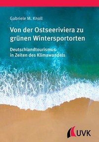 Von der Ostseeriviera zu grünen Wintersportorten: Deutschlandtourismus in Zeiten des Klimawandels