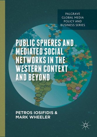 Public Spheres and Mediated Social Networks in the Western Context and Beyond