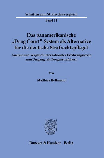 Das panamerikanische »Drug Court«-System als Alternative für die deutsche Strafrechtspflege?