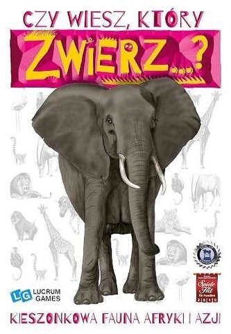 Czy wiesz, który zwierz...? Afryka i Azja LUCRUM