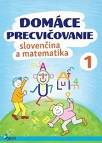 Domáce precvičovanie - Slovenský jazyk, Matematika 1.trieda