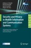 Security and Privacy in Mobile Information and Communication Systems