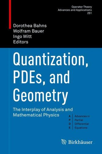 Quantization, PDEs, and Geometry