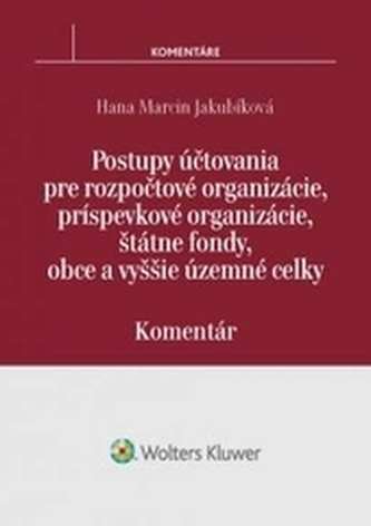 Postupy účtovania pre rozpočtové organizácie, príspevkové organizácie, štátne fondy, obce a vyššie územné celky Postupy účtovania pre rozpočtové organizácie, príspevkové organizácie, štátne fondy, obce a vyššie územné celky