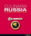 Culinaria Russia : A Celebration of Food and Tradition