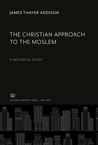 The Christian Approach to the Moslem