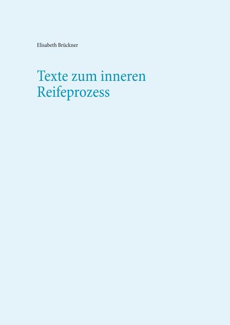 Texte zum inneren Reifeprozess
