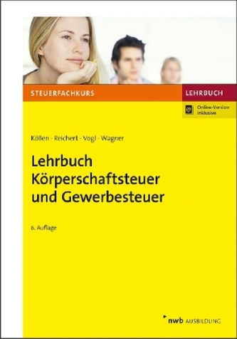 Lehrbuch Körperschaftsteuer und Gewerbesteuer, m. 1 Buch, m. 1 Online-Zugang
