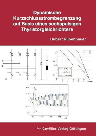 Dynamische Kurzschlussstrombegrenzung auf Basis eines sechspulsigen Thyristorgleichrichters