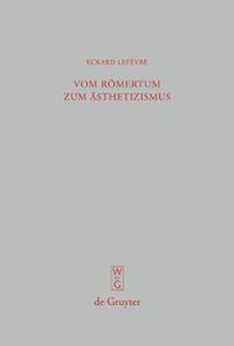 Vom Römertum zum Ästhetizismus