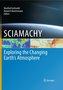 SCIAMACHY - Exploring the Changing Earth's Atmosphere