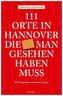 111 Orte in Hannover die man gesehen haben muss
