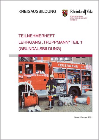 Teilnehmerheft Lehrgang \"Truppmann-Teil I\" (Grundausbildung) Rheinland-Pfalz