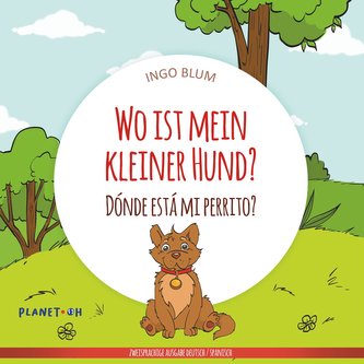 Wo ist mein kleiner Hund? -  Dónde está mi perrito?
