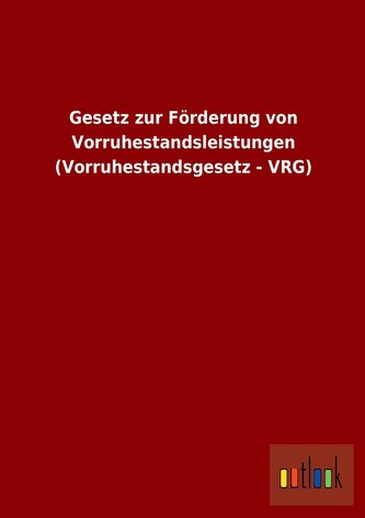 Gesetz zur Förderung von Vorruhestandsleistungen (Vorruhestandsgesetz - VRG)