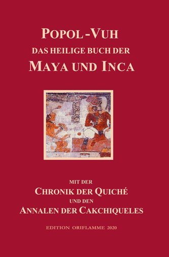 Popol-Vuh, das Heilige Buch der Maya und Inca