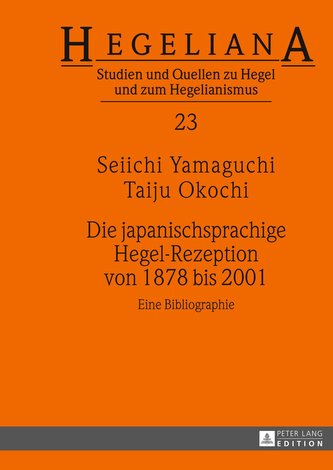 Die japanischsprachige Hegel-Rezeption von 1878 bis 2001