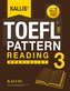 Kallis' TOEFL iBT Pattern Reading 3