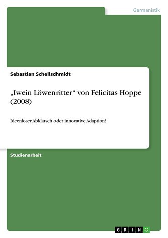 \"Iwein Löwenritter\" von Felicitas Hoppe (2008)