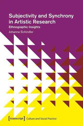 Schindler, J: Subjectivity and Synchrony in Artistic Researc