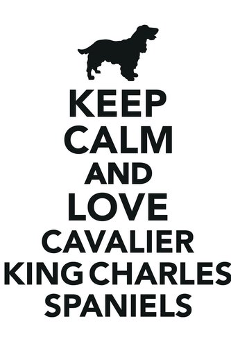Keep Calm & Love Cavalier King Charles Spaniel Notebook & Journal. Productivity Work Planner & Idea Notepad: Brainstorm Thoughts