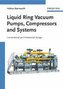 Liquid Ring Vacuum Pumps, Compressors and Systems