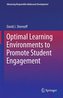 Optimal Learning Environments to Promote Student Engagement