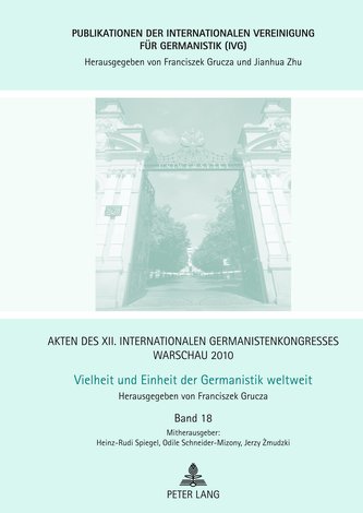 Akten des XII. Internationalen Germanistenkongresses Warschau 2010: .  Vielheit und Einheit der Germanistik weltweit