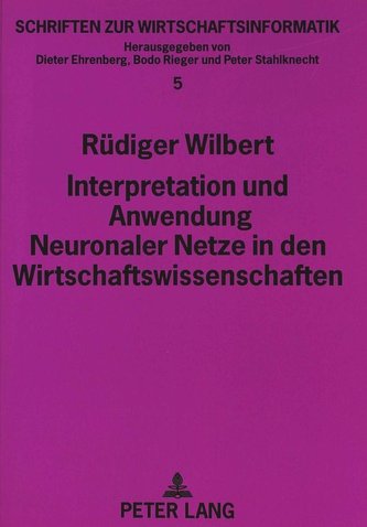 Interpretation und Anwendung Neuronaler Netze in den Wirtschaftswissenschaften