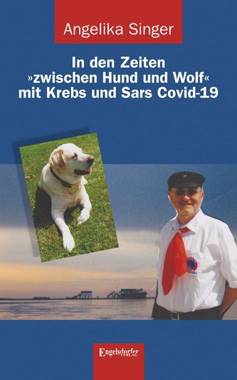 In den Zeiten »zwischen Hund und Wolf« mit Krebs und Sars Covid-19