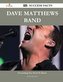 Dave Matthews Band 102 Success Facts - Everything you need to know about Dave Matthews Band