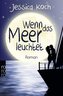 Wenn das Meer leuchtet