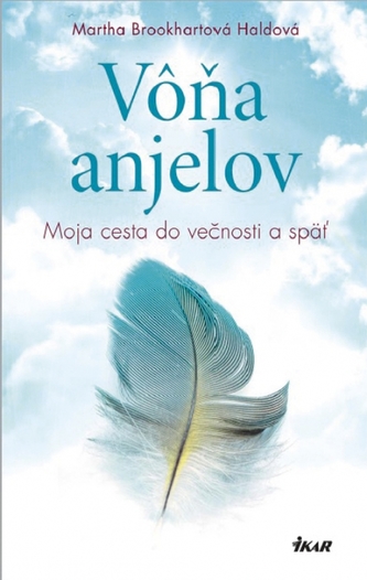 Vôňa anjelov - Moja cesta do večnosti a späť