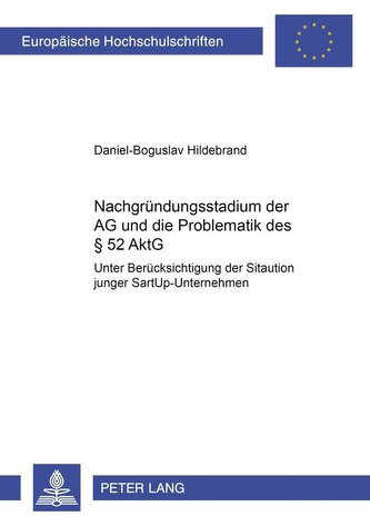 Das Nachgründungsstadium der AG und die Problematik des § 52 AktG