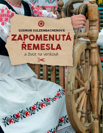 Zapomenutá řemesla a život na venkově