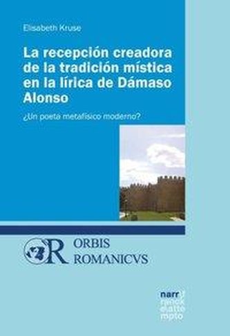 La recepción creadora de la tradición mística en la lírica de Dámaso Alonso