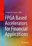 FPGA Based Accelerators for Financial Applications