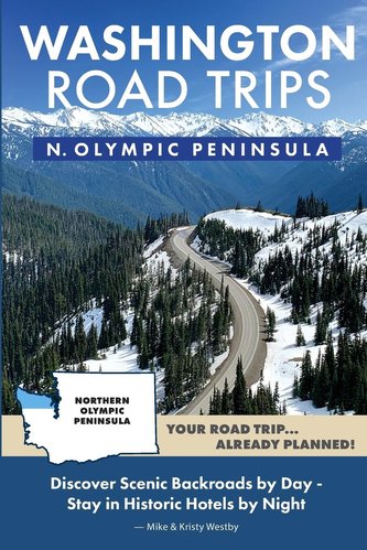 Washington Road Trips - Northern Olympic Peninsula
