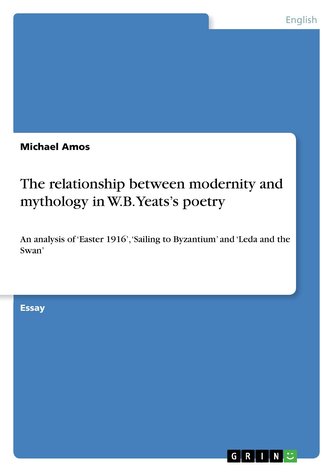 The relationship between modernity and mythology in W.B. Yeats's poetry