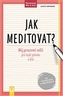 Jak meditovat? - Můj pracovní sešit pro lepší pohodu a klid
