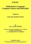 Logic: Mathematics, Language, Computer Science and Philosophy