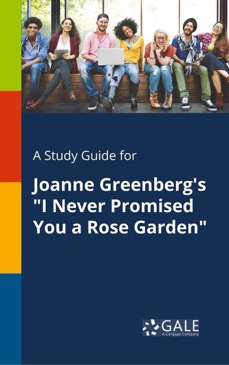 A Study Guide for Joanne Greenberg's \"I Never Promised You a Rose Garden\"
