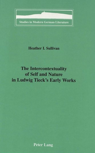 The Intercontextuality of Self and Nature in Ludwig Tieck's Early Works