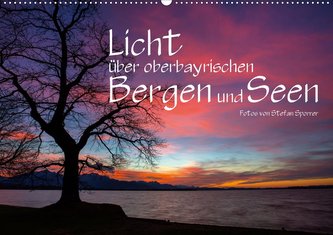 Licht über oberbayrischen Bergen und Seen (Wandkalender 2021 DIN A2 quer)