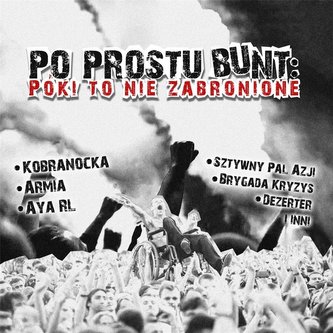 Po prostu bunt. Póki to nie zabronione CD Po prostu bunt. Póki to nie zabronione CD