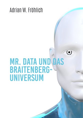 Mr. Data und das Braitenberg-Universum
