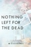 Nothing Left for the Dead