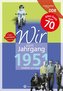 Aufgewachsen in der DDR - Wir vom Jahrgang 1951 - Kindheit und Jugend: 70. Geburtstag